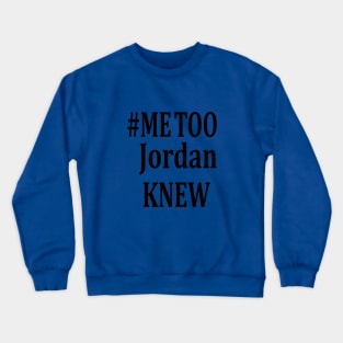 ME TOO JORDAN NOW Crewneck Sweatshirt